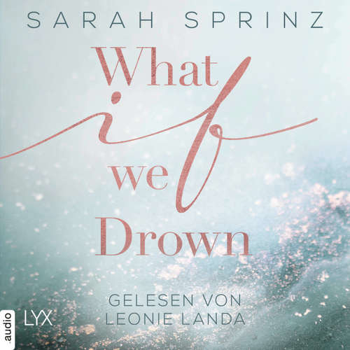 Hoerbuch What if we Drown - Sarah Sprinz - Leonie Landa