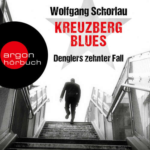 Hoerbuch Kreuzberg Blues - Denglers zehnter Fall - Dengler ermittelt, Band 10 - Wolfgang Schorlau - Frank Arnold