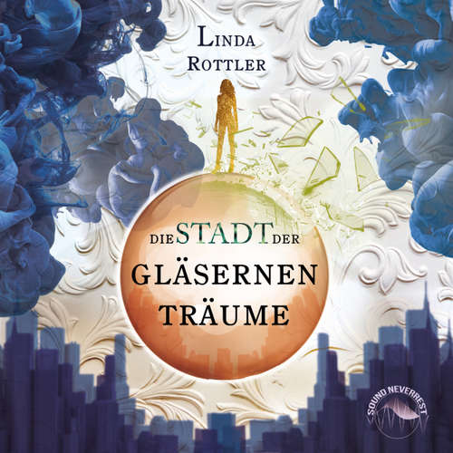 Hoerbuch Die Stadt der gläsernen Träume - Linda Rottler - Funda Vanroy