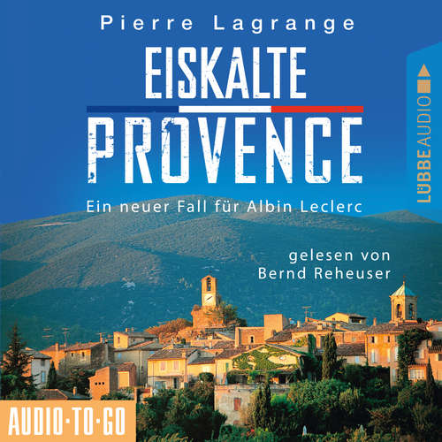 Hoerbuch Eiskalte Provence - Ein Fall für Commissaire Leclerc 6 - Pierre Lagrange - Bernd Reheuser Hoerbuch Eiskalte Provence - Ein Fall für Commissaire Leclerc 6 - Pierre Lagrange - Bernd Reheuser