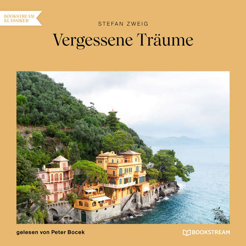 Hoerbuch Vergessene Träume - Stefan Zweig - Peter Bocek Hoerbuch Vergessene Träume - Stefan Zweig - Peter Bocek