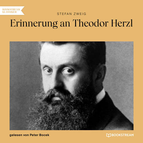 Hoerbuch Erinnerung an Theodor Herzl - Stefan Zweig - Peter Bocek Hoerbuch Erinnerung an Theodor Herzl - Stefan Zweig - Peter Bocek