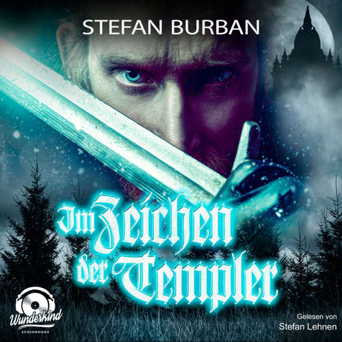 Hoerbuch Im Zeichen der Templer - Die Templer im Schatten, Band 1 - Stefan Burban - Stefan Lehnen
