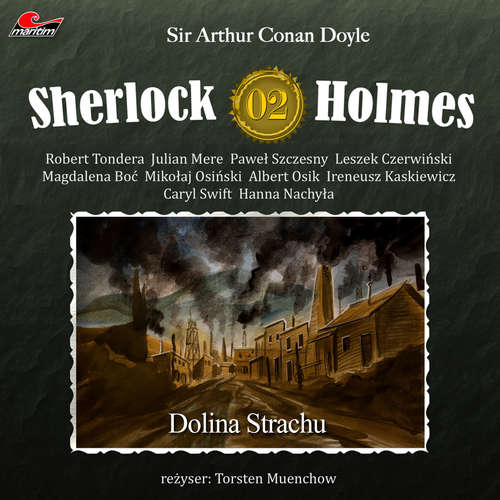 Hoerbuch Sherlock Holmes, Odcinek 2: Dolina Strachu - Sir Arthur Conan Doyle - Robert Tondera Hoerbuch Sherlock Holmes, Odcinek 2: Dolina Strachu - Sir Arthur Conan Doyle - Robert Tondera