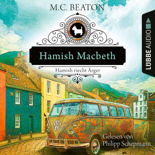 Hoerbuch Hamish Macbeth riecht Ärger - Schottland-Krimis, Teil 9 - M. C. Beaton - Philipp Schepmann