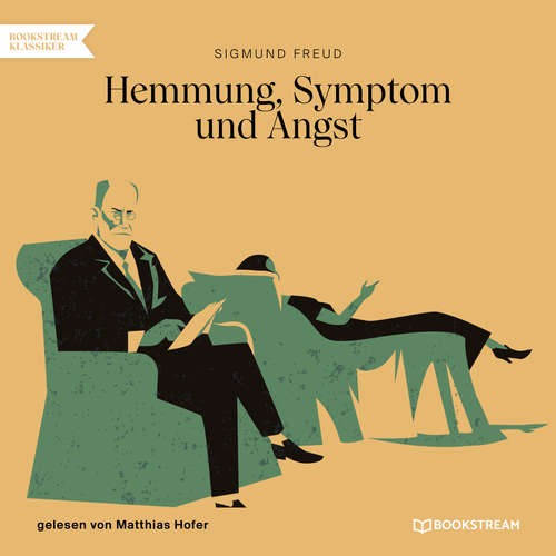 Hoerbuch Hemmung, Symptom und Angst - Sigmund Freud - Matthias Hofer Hoerbuch Hemmung, Symptom und Angst - Sigmund Freud - Matthias Hofer