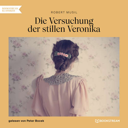 Hoerbuch Die Versuchung der stillen Veronika - Robert Musil - Peter Bocek Hoerbuch Die Versuchung der stillen Veronika - Robert Musil - Peter Bocek