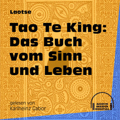 Hoerbuch Tao Te King: Das Buch vom Sinn und Leben - Laotse - Karlheinz Gabor Hoerbuch Tao Te King: Das Buch vom Sinn und Leben - Laotse - Karlheinz Gabor