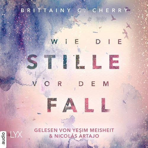 Hoerbuch Wie die Stille vor dem Fall. Erstes Buch - Chances-Reihe, Band 2.1 - Brittainy C. Cherry - Yesim Meisheit Hoerbuch Wie die Stille vor dem Fall. Erstes Buch - Chances-Reihe, Band 2.1 - Brittainy C. Cherry - Yesim Meisheit