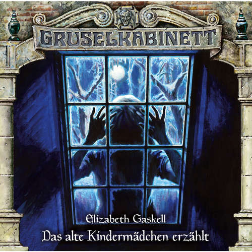 Hoerbuch Gruselkabinett, Folge 165: Das alte Kindermädchen erzählt - Elizabeth Gaskell - Herma Koehn Hoerbuch Gruselkabinett, Folge 165: Das alte Kindermädchen erzählt - Elizabeth Gaskell - Herma Koehn