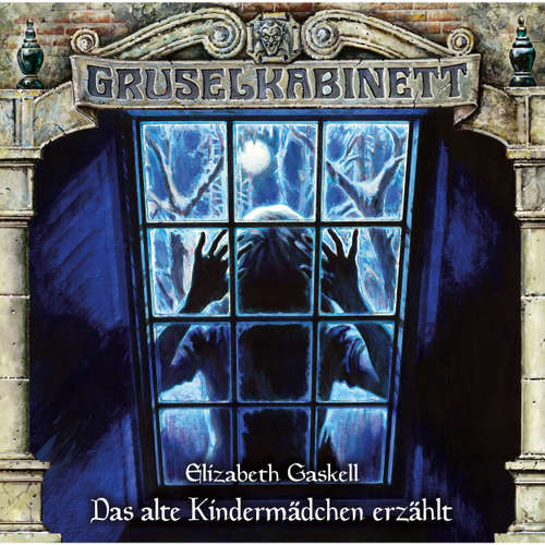 Hoerbuch Gruselkabinett, Folge 165: Das alte Kindermädchen erzählt - Elizabeth Gaskell - Herma Koehn