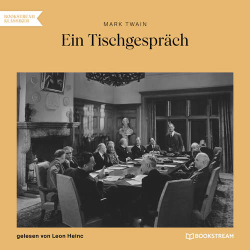 Hoerbuch Ein Tischgespräch - Mark Twain - Leon Heinc Hoerbuch Ein Tischgespräch - Mark Twain - Leon Heinc