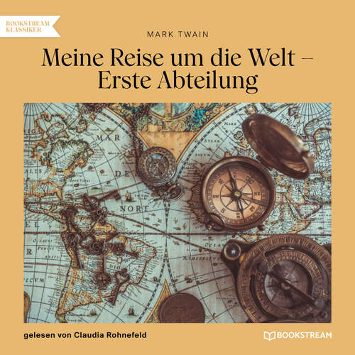 Hoerbuch Meine Reise um die Welt - Erste Abteilung - Mark Twain - Claudia Rohnefeld Hoerbuch Meine Reise um die Welt - Erste Abteilung - Mark Twain - Claudia Rohnefeld
