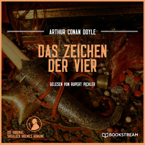 Hoerbuch Das Zeichen der Vier - Die Original Sherlock Holmes Romane - Arthur Conan Doyle - Rupert Pichler