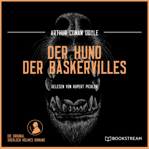 Hoerbuch Der Hund der Baskervilles - Die Original Sherlock Holmes Romane - Arthur Conan Doyle - Rupert Pichler