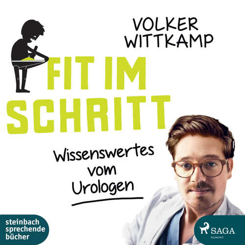 Hoerbuch Fit im Schritt - Wissenswertes vom Urologen - Volker Wittkamp - Volker Wittkamp Hoerbuch Fit im Schritt - Wissenswertes vom Urologen - Volker Wittkamp - Volker Wittkamp
