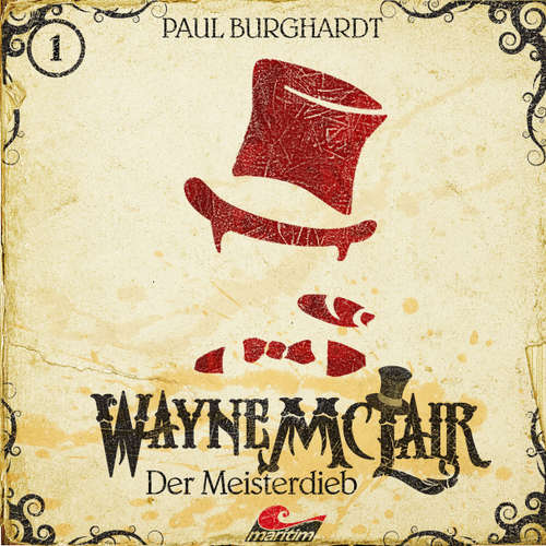 Hoerbuch Wayne McLair, Folge 1: Der Meisterdieb - Paul Burghardt - Felix Würgler Hoerbuch Wayne McLair, Folge 1: Der Meisterdieb - Paul Burghardt - Felix Würgler