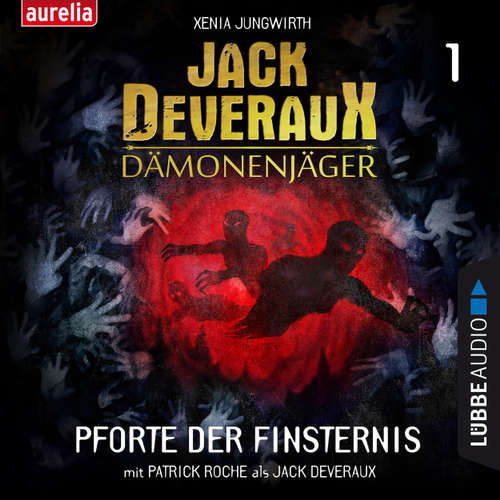 Hoerbuch Pforte der Finsternis - Jack Deveraux Dämonenjäger 1 (Inszenierte Lesung) - Xenia Jungwirth - Patrick Roche Hoerbuch Pforte der Finsternis - Jack Deveraux Dämonenjäger 1 (Inszenierte Lesung) - Xenia Jungwirth - Patrick Roche