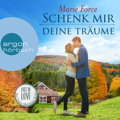 Hoerbuch Schenk mir deine Träume - Lost in Love - Die Green-Mountain-Serie 4 - Marie Force - Christiane Marx Hoerbuch Schenk mir deine Träume - Lost in Love - Die Green-Mountain-Serie 4 - Marie Force - Christiane Marx