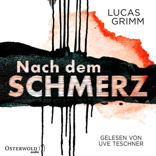 Hoerbuch Nach dem Schmerz - Lucas Grimm - Uve Teschner Hoerbuch Nach dem Schmerz - Lucas Grimm - Uve Teschner
