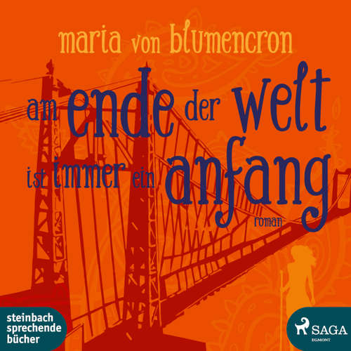 Hoerbuch Am Ende der Welt ist immer ein Anfang - Maria von Blumencron - Maria von Blumencron Hoerbuch Am Ende der Welt ist immer ein Anfang - Maria von Blumencron - Maria von Blumencron