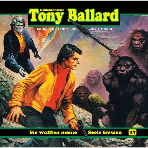 Hoerbuch Tony Ballard, Folge 27: Sie wollten meine Seele fressen - A. F. Morland - Gerrit Schmidt-Foß Hoerbuch Tony Ballard, Folge 27: Sie wollten meine Seele fressen - A. F. Morland - Gerrit Schmidt-Foß