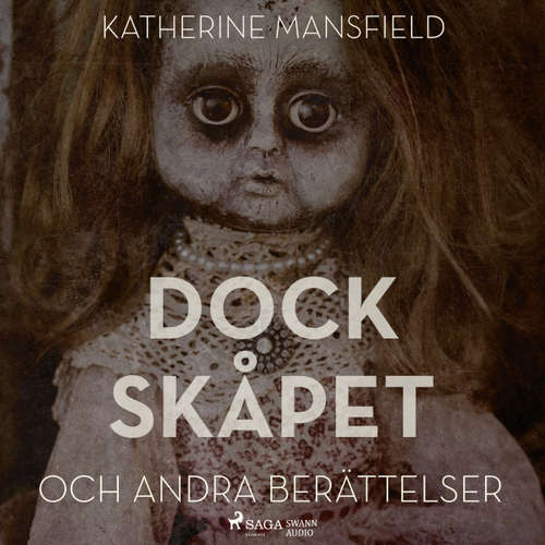 Audiokniha Dockskåpet och andra berättelser - Katherine Mansfield - Isabelle Hüttner Häggstrand Audiokniha Dockskåpet och andra berättelser - Katherine Mansfield - Isabelle Hüttner Häggstrand