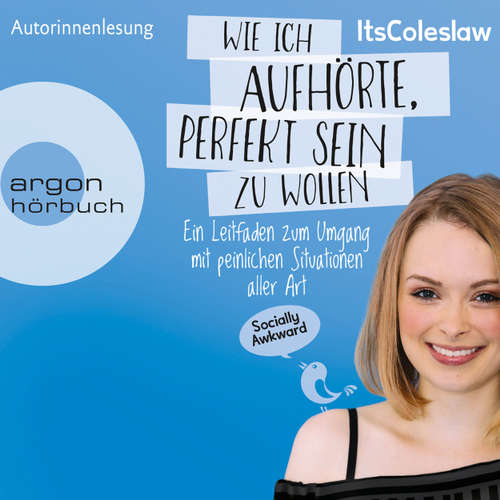 Hoerbuch ItsColeslaw: Wie ich aufhörte, perfekt sein zu wollen - Ein Leitfaden zum Umgang mit peinlichen Situationen aller Art - Lisa Sophie - Lisa Sophie Hoerbuch ItsColeslaw: Wie ich aufhörte, perfekt sein zu wollen - Ein Leitfaden zum Umgang mit peinlichen Situationen aller Art - Lisa Sophie - Lisa Sophie