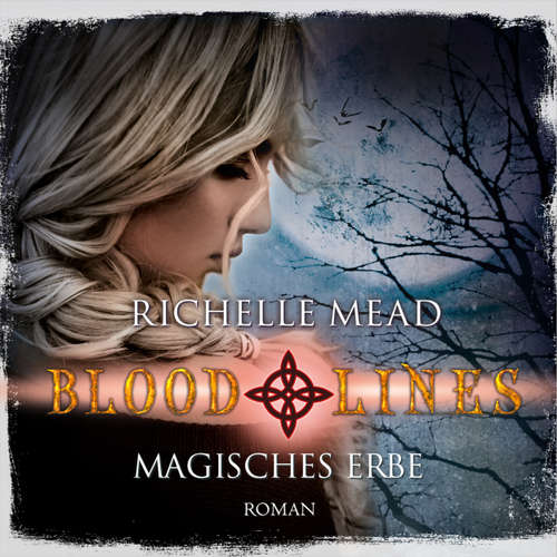Hoerbuch Magisches Erbe - Bloodlines 3 - Richelle Mead - Katrin Weisser-Lodahl Hoerbuch Magisches Erbe - Bloodlines 3 - Richelle Mead - Katrin Weisser-Lodahl