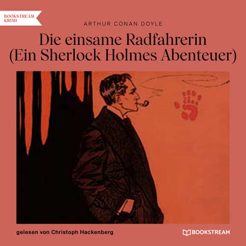 Hoerbuch Die einsame Radfahrerin - Ein Sherlock Holmes Abenteuer - Arthur Conan Doyle - Christoph Hackenberg