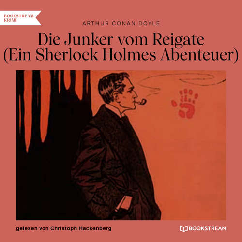 Hoerbuch Die Junker vom Reigate - Ein Sherlock Holmes Abenteuer - Arthur Conan Doyle - Christoph Hackenberg