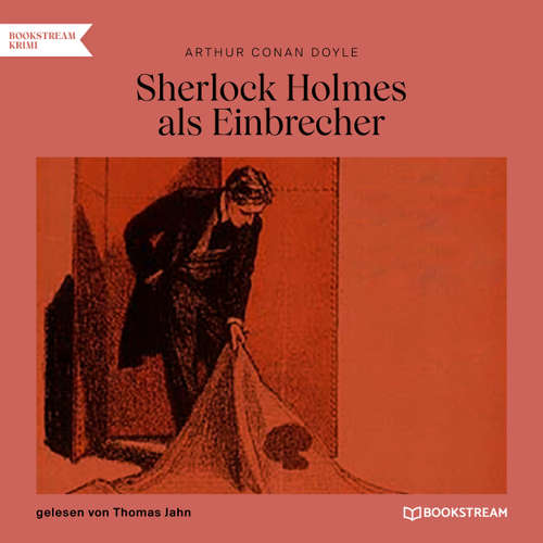Hoerbuch Sherlock Holmes als Einbrecher - Arthur Conan Doyle - Thomas Jahn