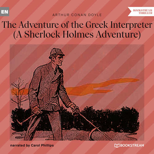 Audiobook The Adventure of the Greek Interpreter - A Sherlock Holmes Adventure - Arthur Conan Doyle - Carol Phillips Audiobook The Adventure of the Greek Interpreter - A Sherlock Holmes Adventure - Arthur Conan Doyle - Carol Phillips