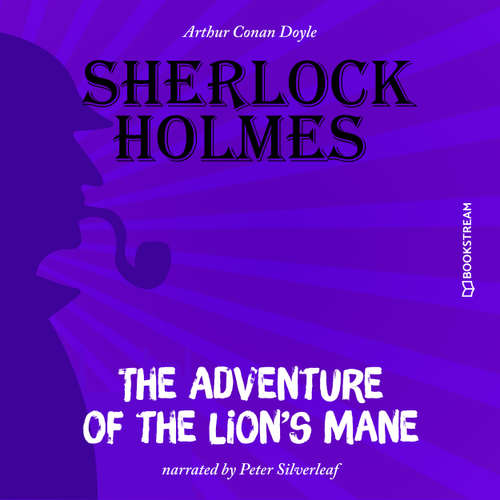 Audiobook The Adventure of the Lion's Mane - Arthur Conan Doyle - Peter Silverleaf