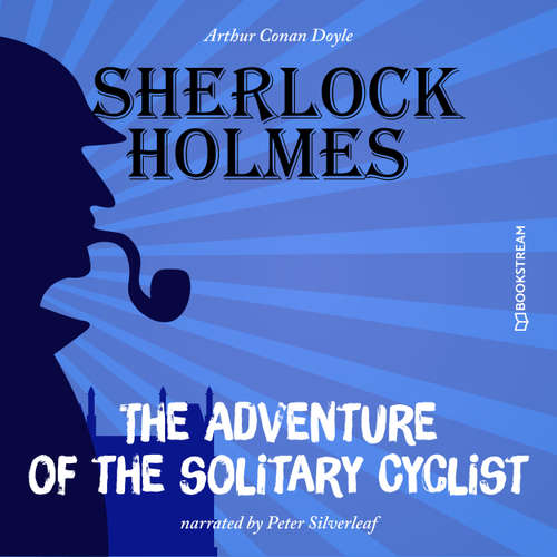Audiobook The Adventure of the Solitary Cyclist - Arthur Conan Doyle - Peter Silverleaf