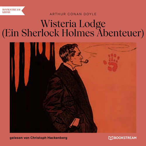 Hoerbuch Wisteria Lodge - Ein Sherlock Holmes Abenteuer - Arthur Conan Doyle - Christoph Hackenberg