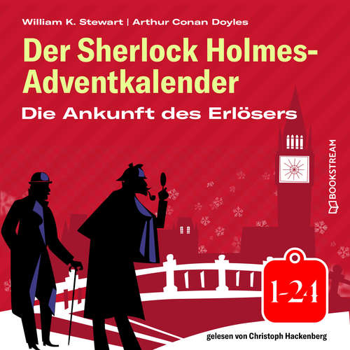 Hoerbuch Die Ankunft des Erlösers - Der Sherlock Holmes-Adventkalender 1-24 - Arthur Conan Doyle - Christoph Hackenberg Hoerbuch Die Ankunft des Erlösers - Der Sherlock Holmes-Adventkalender 1-24 - Arthur Conan Doyle - Christoph Hackenberg