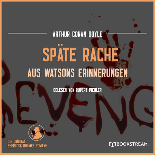Hoerbuch Späte Rache - Aus Watsons Erinnerungen - Arthur Conan Doyle - Rupert Pichler