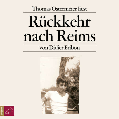 Hoerbuch Rückkehr nach Reims - Didier Eribon - Thomas Ostermeier Hoerbuch Rückkehr nach Reims - Didier Eribon - Thomas Ostermeier
