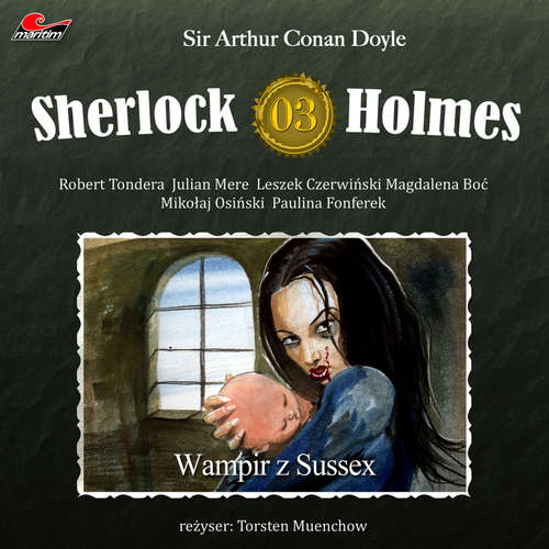 Hoerbuch Sherlock Holmes, Odcinek 3: Wampir z Sussex - Sir Arthur Conan Doyle - Robert Tondera Hoerbuch Sherlock Holmes, Odcinek 3: Wampir z Sussex - Sir Arthur Conan Doyle - Robert Tondera
