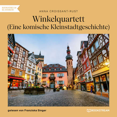 Hoerbuch Winkelquartett - Eine komische Kleinstadtgeschichte - Anna Croissant-Rust - Franziska Singer