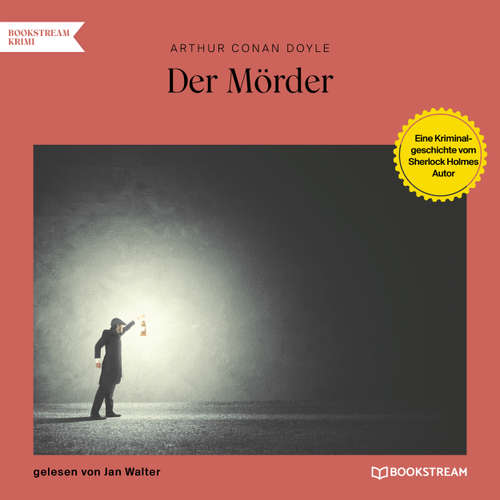 Hoerbuch Der Mörder - Eine Kriminalgeschichte vom Sherlock Holmes Autor - Arthur Conan Doyle - Jan Walter