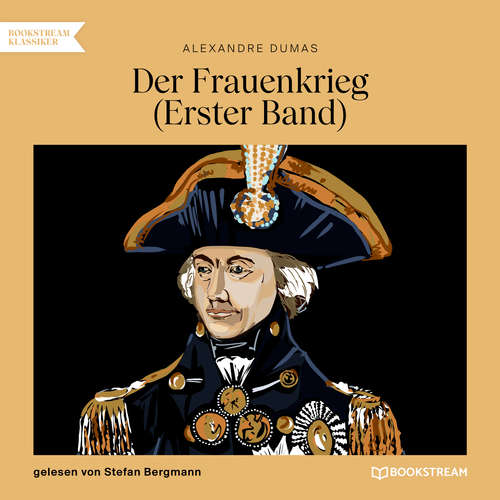 Hoerbuch Der Frauenkrieg, Band 1 - Alexandre Dumas - Stefan Bergmann Hoerbuch Der Frauenkrieg, Band 1 - Alexandre Dumas - Stefan Bergmann