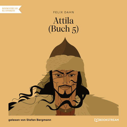 Hoerbuch Attila, Buch 5 - Felix Dahn - Stefan Bergmann Hoerbuch Attila, Buch 5 - Felix Dahn - Stefan Bergmann