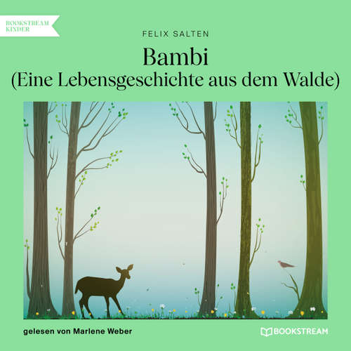 Hoerbuch Bambi - Eine Lebensgeschichte aus dem Walde - Felix Salten - Marlene Weber
