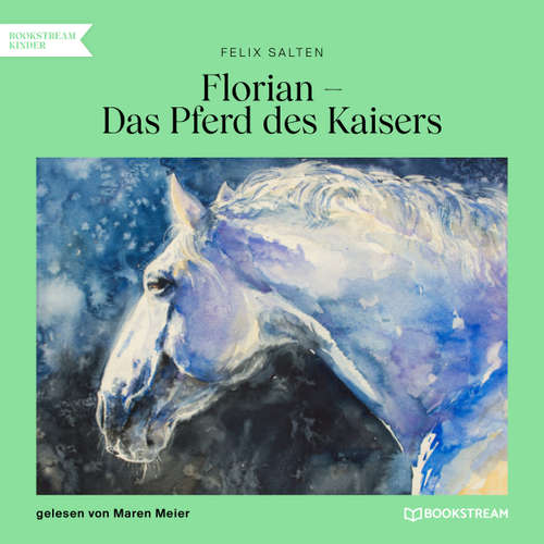 Hoerbuch Florian - Das Pferd des Kaisers - Felix Salten - Maren Meier