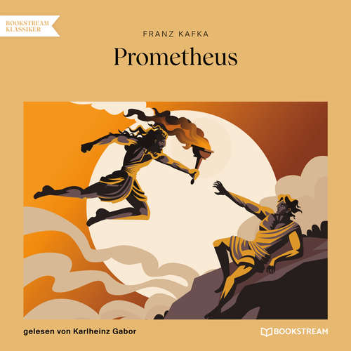 Hoerbuch Prometheus - Franz Kafka - Karlheinz Gabor Hoerbuch Prometheus - Franz Kafka - Karlheinz Gabor