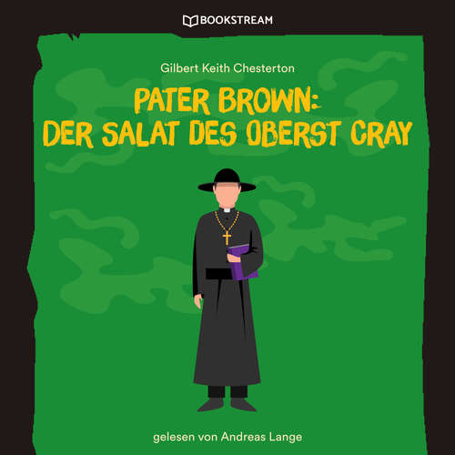 Hoerbuch Pater Brown: Der Salat des Oberst Cray - Gilbert Keith Chesterton - Andreas Lange Hoerbuch Pater Brown: Der Salat des Oberst Cray - Gilbert Keith Chesterton - Andreas Lange