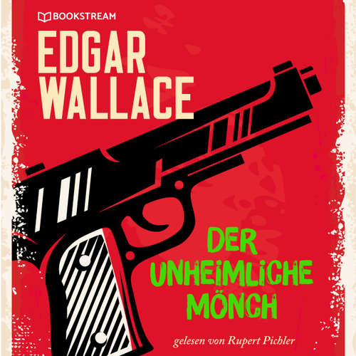 Hoerbuch Der unheimliche Mönch - Edgar Wallace - Rupert Pichler