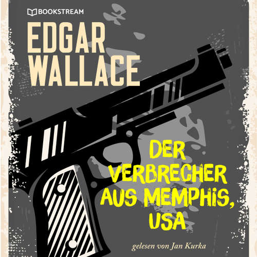 Hoerbuch Der Verbrecher aus Memphis, USA - Edgar Wallace - Jan Kurka